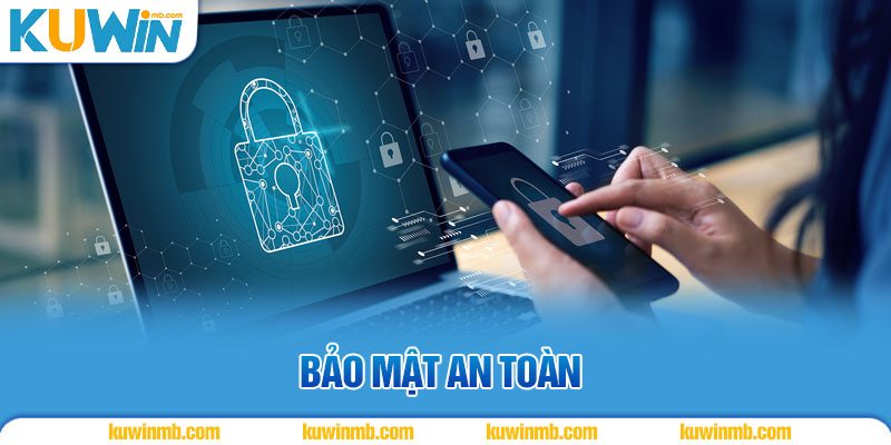 Bảo mật an toàn