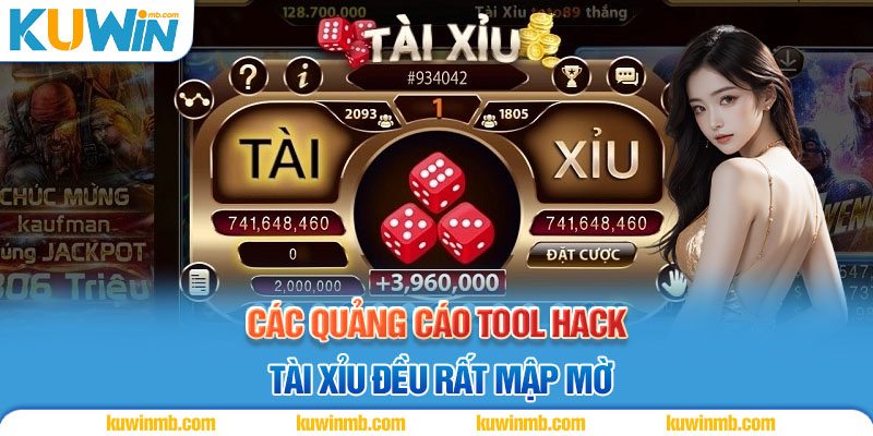 Các quảng cáo tool hack Tài Xỉu đều rất mập mờ
