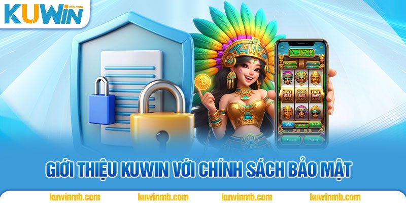 Giới thiệu KUWIN với chính sách bảo mật