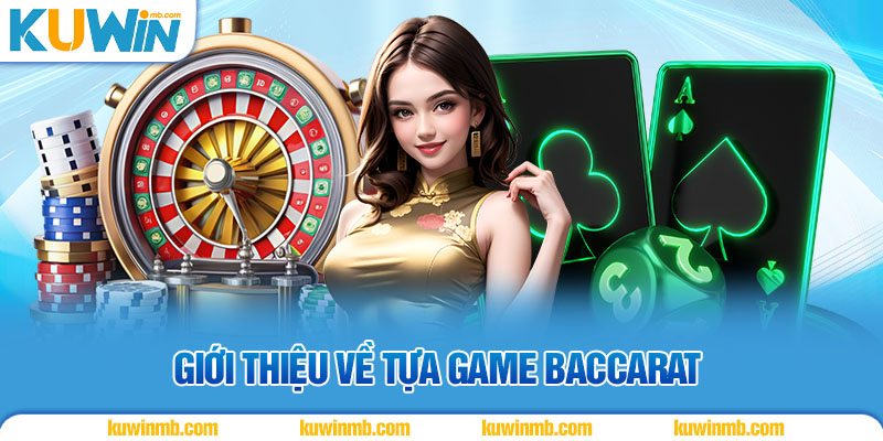 Giới thiệu về tựa game baccarat