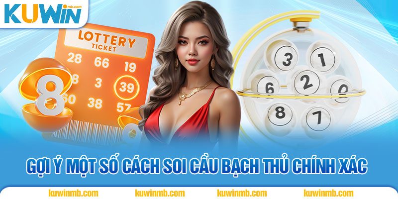 Gợi ý một số cách soi cầu bạch thủ chính xác