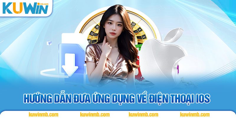 Hướng dẫn đưa ứng dụng về điện thoại IOS