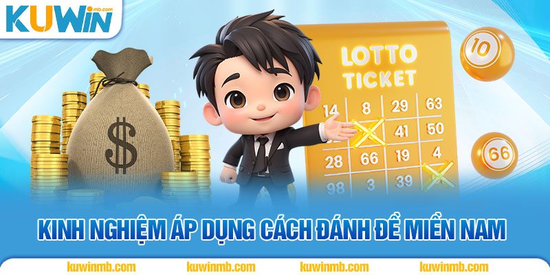 Kinh nghiệm áp dụng cách đánh đề miền Nam