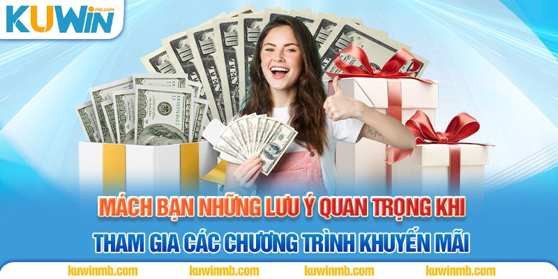 Mách bạn những lưu ý quan trọng khi tham gia các chương trình khuyến mãi