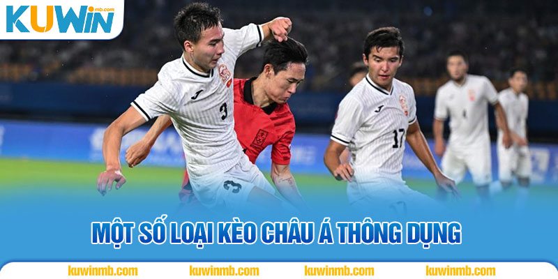 Một số loại kèo châu á thông dụng